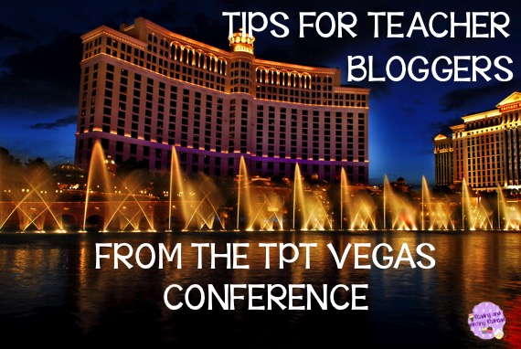 Tips for Teacher Bloggers from the TPT Vegas Conference by Reading and Writing Redhead