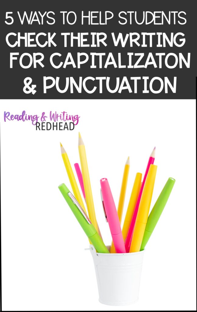 5 ways to help students check their writing for capitalization and punctuation blog post PIN 
