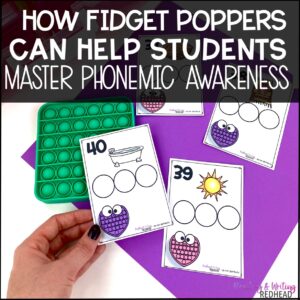how fidget poppers can help students master PHONEMIC AWARENESS skills blog post image