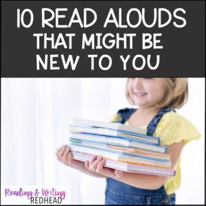 10 Read Alouds that Might be New to You