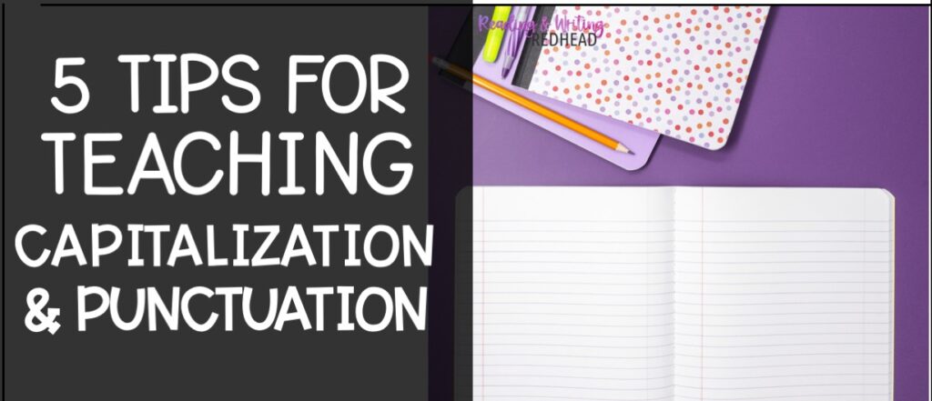 5 tips for teaching capitalization and punctuation