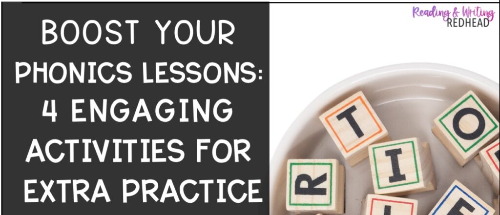 Boost your phonics lessons 4 engaging activities for extra practice