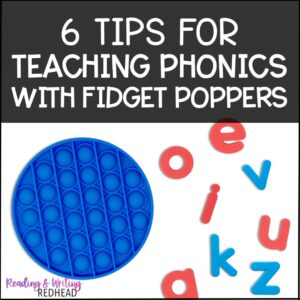 Tips for teaching phonics with fidget poppers