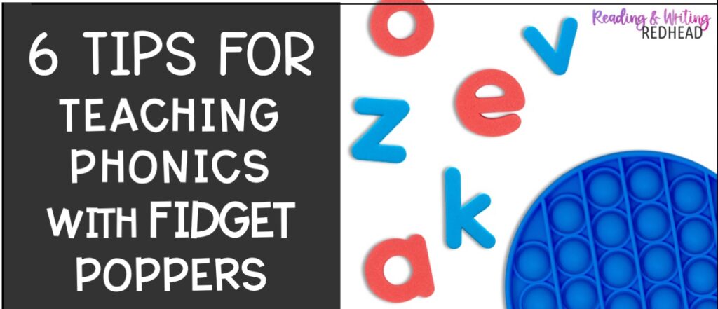 Tips for teaching phonics with fidget poppers