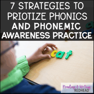 7 Strategies to prioritize phonics and phonemic awareness practice square