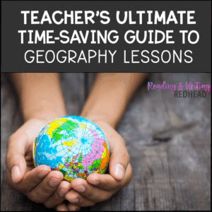 teacher's ultimate time saving guide to geography lessons - geography tips