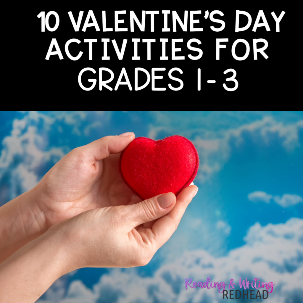 10 valentine's day activities for grades 1-3