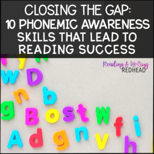 closing the gap 10 phonemic awareness skills that lead to reading success