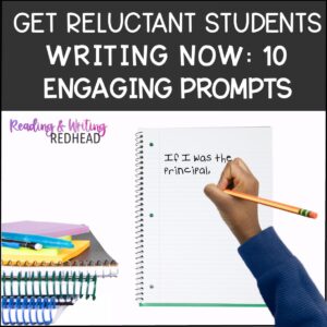 Get reluctant students writing now: 10 engaging writing prompts