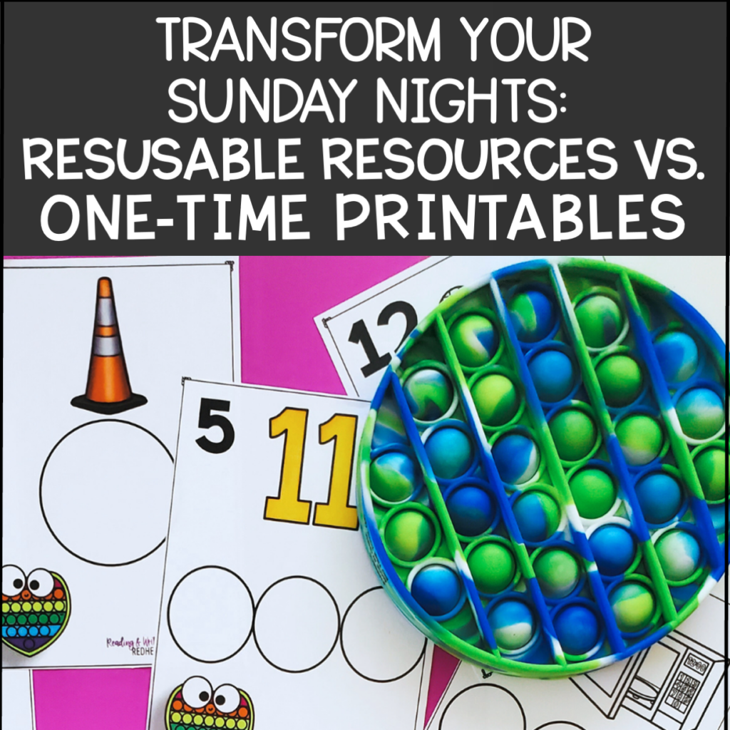 Transform your sunday nights: reusable resources vs one time printables